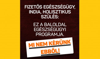 A Fidesz szerint a gyurcsányi baloldal egészségügyi programja a fizetős egészségügy, India és holisztikus szülés