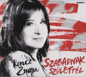 Koncz Zsuzsa: A járvány miatt sem felejthetjük el, hogy a szabadság mindenekfelett való