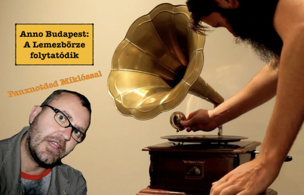 Anno Budapest: a Lemezbörze folytatódik a B-oldalon