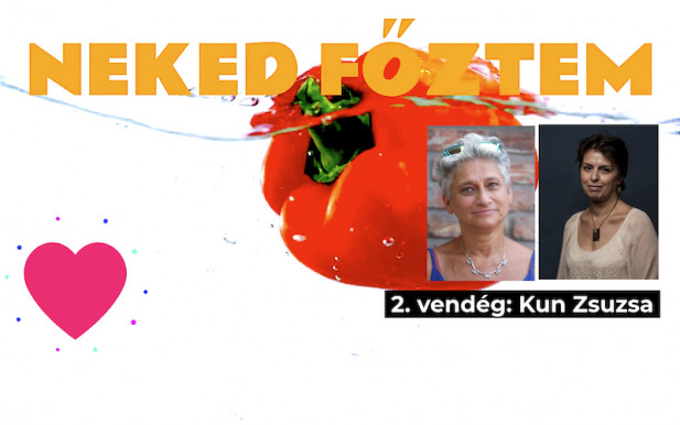 Neked főztem! 2.: Kun Zsuzsa