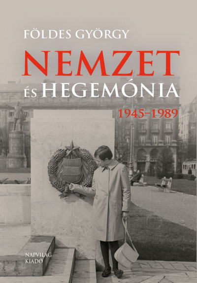 Földes György: Nemzet és hegemónia