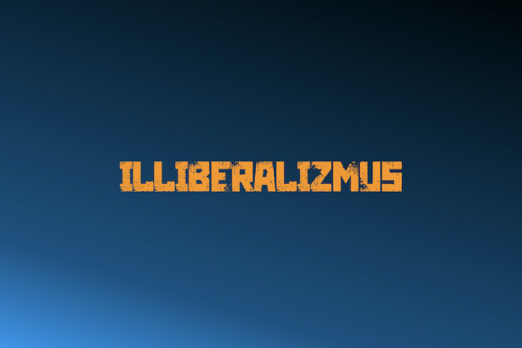 Nem a liberalizmus a természetes állapot, hanem az illiberalizmus