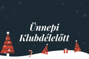 Ünnepi Klubdélelőtt