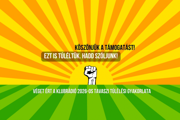 Együtt megcsináltuk! Véget ért a Klubrádió 2026-os tavaszi túlélési gyakorlata