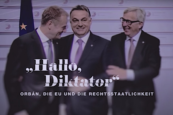 Helló Diktátor úr – értékeli Orbánt uniós szemmel a másfél órás német film